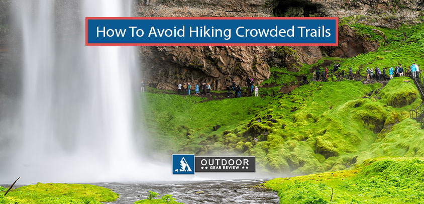 how to avoid hiking on crowded trails